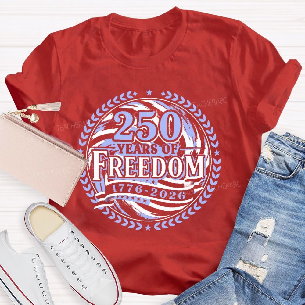 250 Years Of Freedom Letters Patterns  Teacher T-shirt