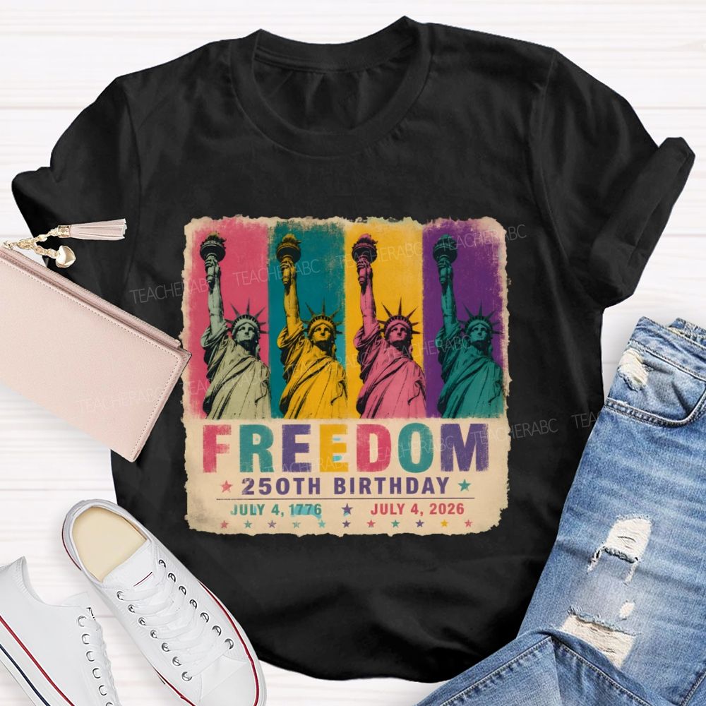 Freedom 250th Birthday   Teacher T-shirt