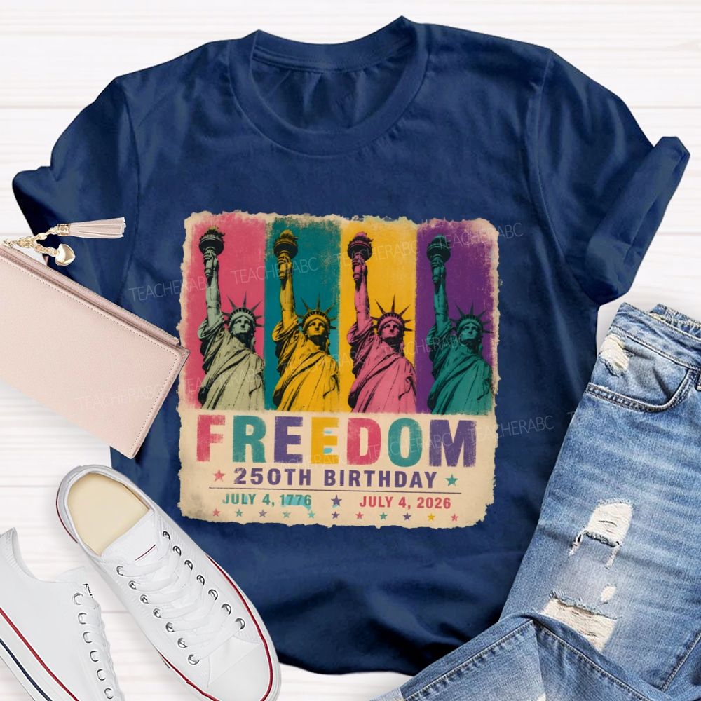 Freedom 250th Birthday   Teacher T-shirt