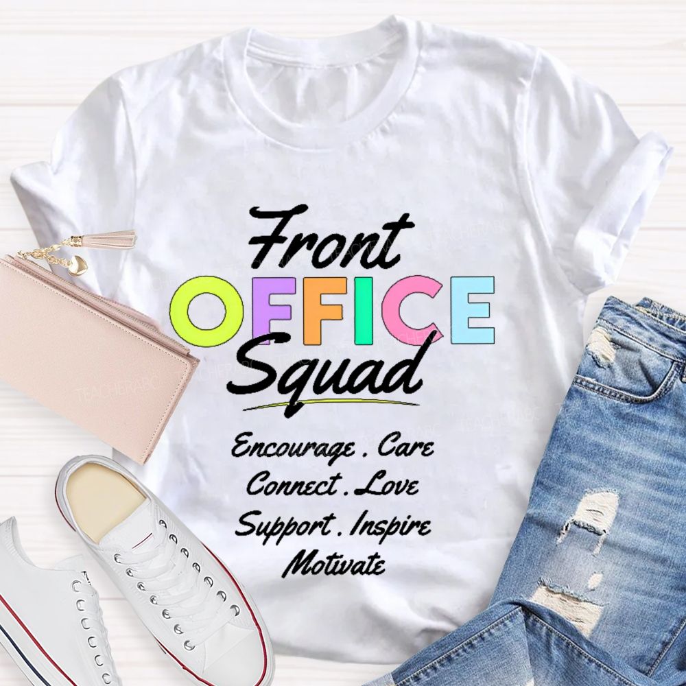 Front Office Squad Encourage  Care Connect Love Support Inspire  Motivate Letters  Teacher T-shirt