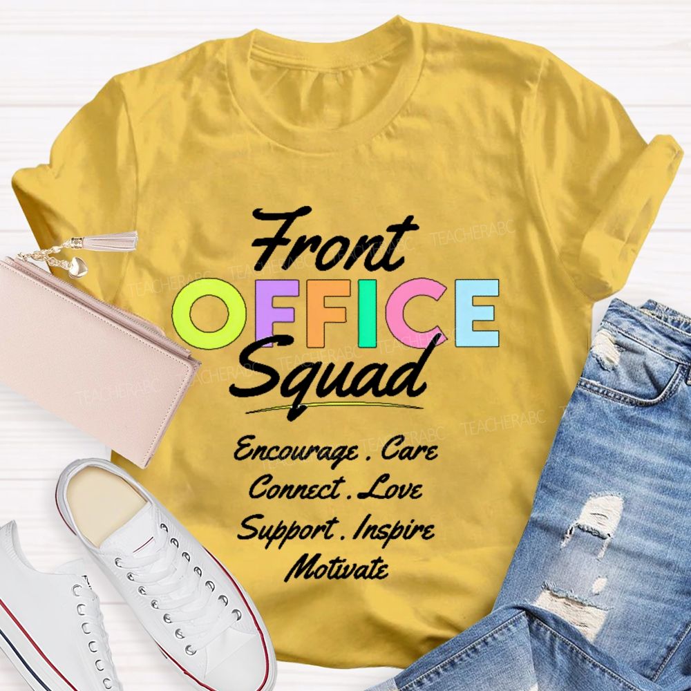 Front Office Squad Encourage  Care Connect Love Support Inspire  Motivate Letters  Teacher T-shirt