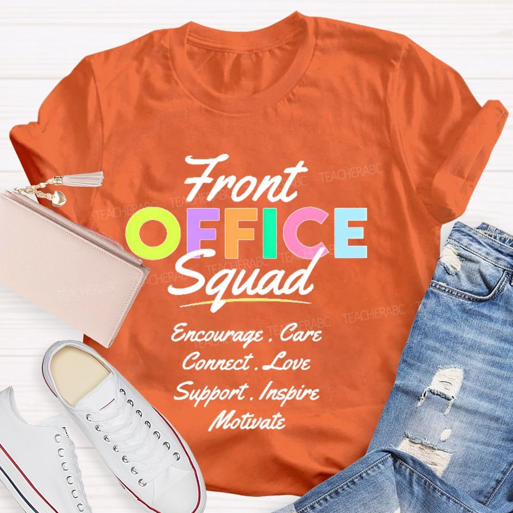 Front Office Squad Encourage  Care Connect Love Support Inspire  Motivate Letters  Teacher T-shirt