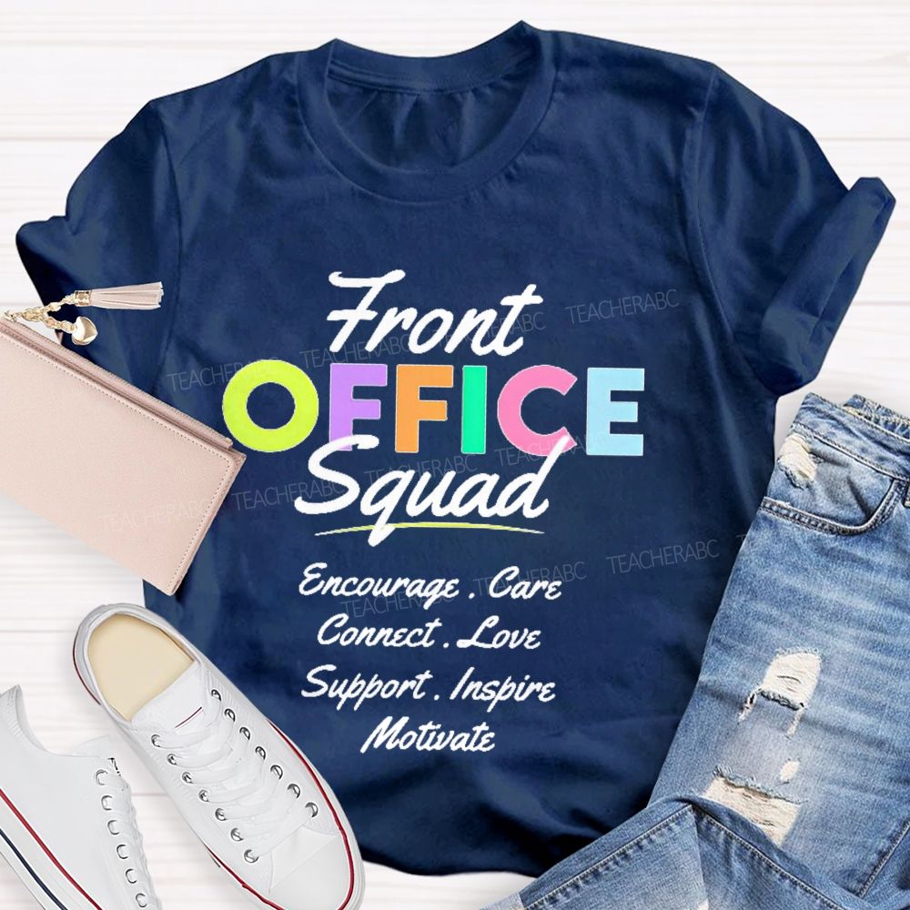 Front Office Squad Encourage  Care Connect Love Support Inspire  Motivate Letters  Teacher T-shirt