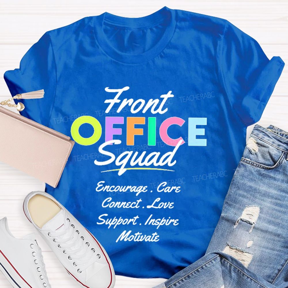 Front Office Squad Encourage  Care Connect Love Support Inspire  Motivate Letters  Teacher T-shirt