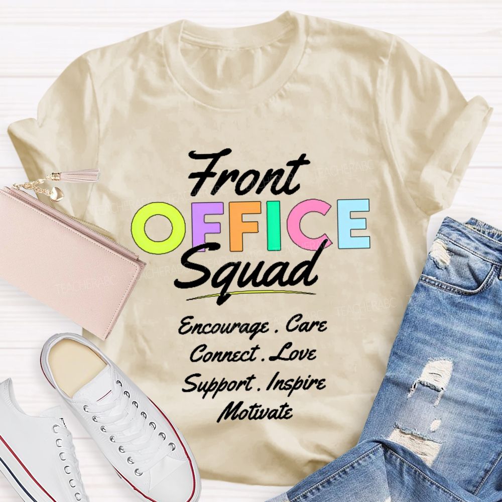 Front Office Squad Encourage  Care Connect Love Support Inspire  Motivate Letters  Teacher T-shirt