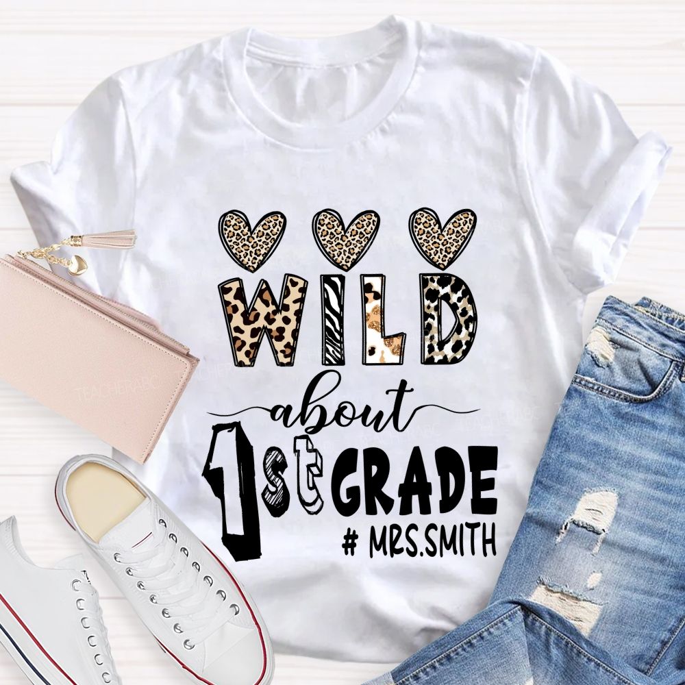 Personalized  Grade And Name Wild About 1st Grade Leopard Heart Teacher T-Shirt
