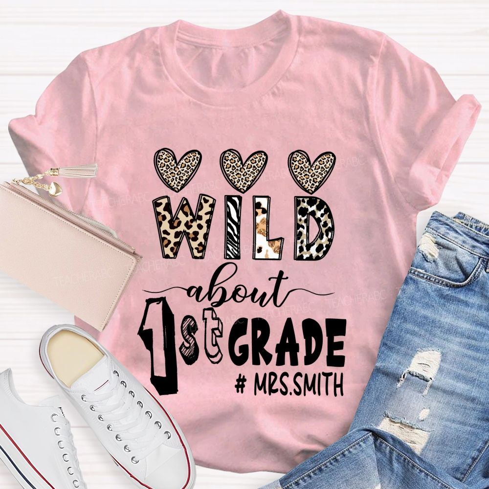 Personalized  Grade And Name Wild About 1st Grade Leopard Heart Teacher T-Shirt