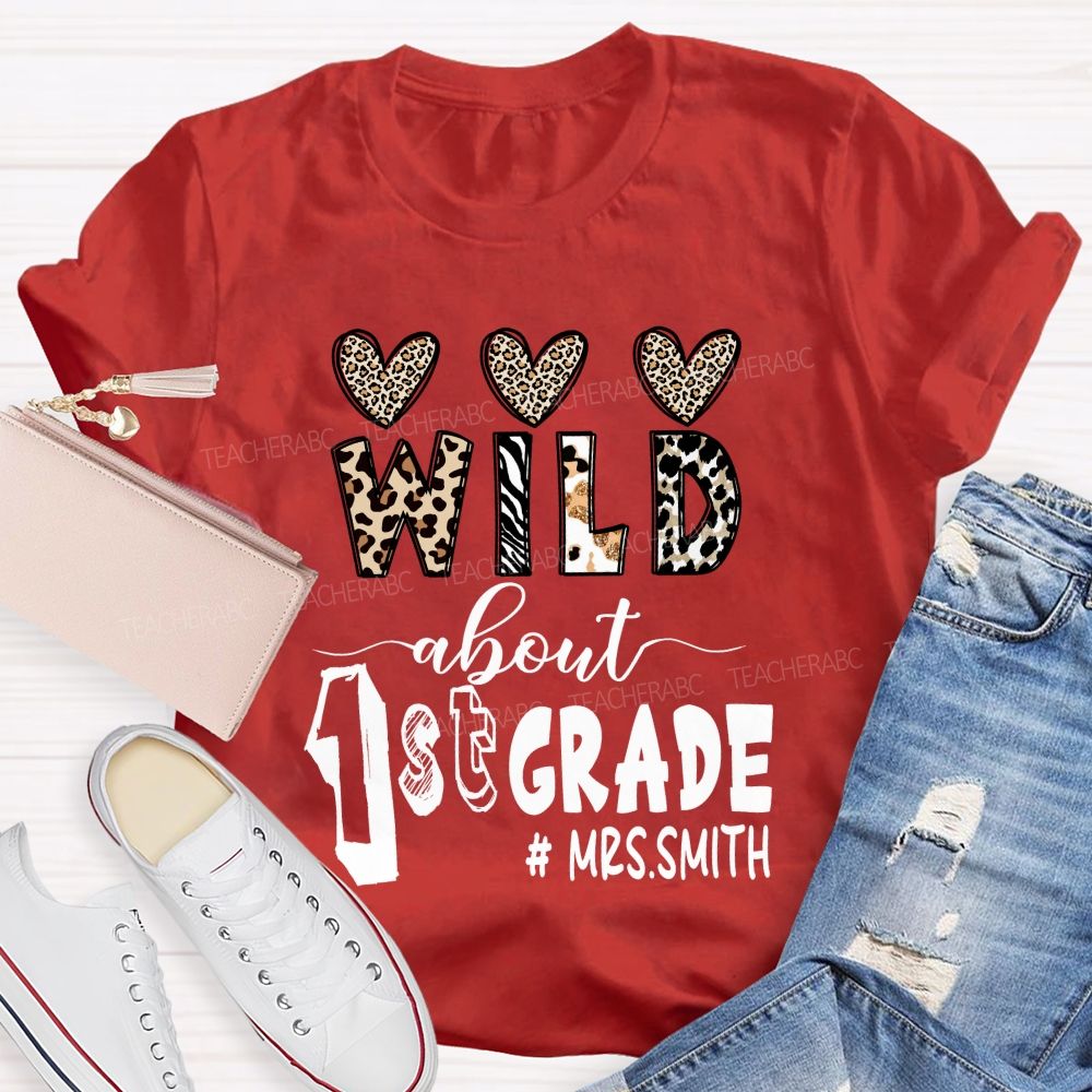 Personalized  Grade And Name Wild About 1st Grade Leopard Heart Teacher T-Shirt