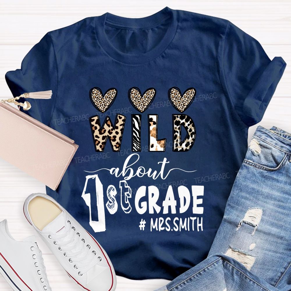 Personalized  Grade And Name Wild About 1st Grade Leopard Heart Teacher T-Shirt