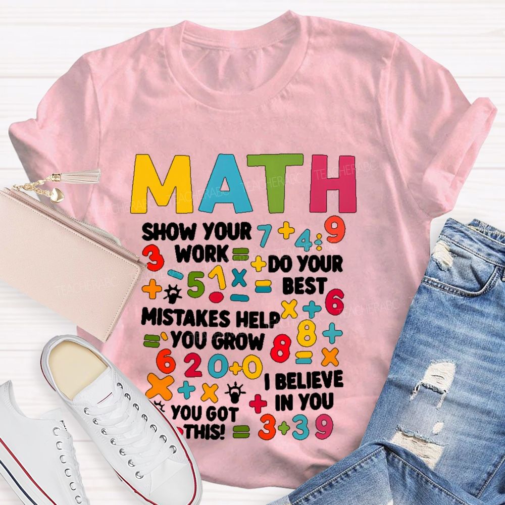 Math Show Your Work  Do Your Best  Letters Graphics  Teacher T-shirt