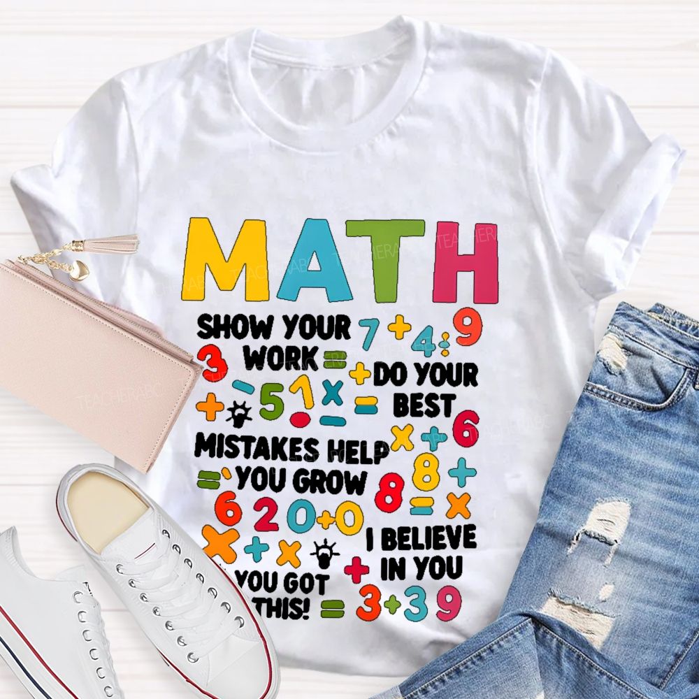 Math Show Your Work  Do Your Best  Letters Graphics  Teacher T-shirt