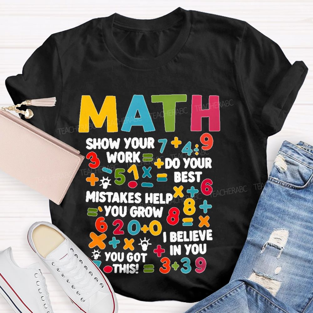 Math Show Your Work  Do Your Best  Letters Graphics  Teacher T-shirt