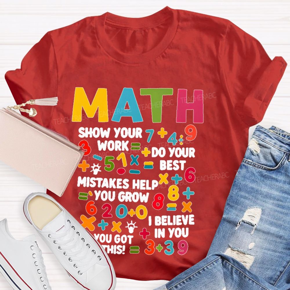 Math Show Your Work  Do Your Best  Letters Graphics  Teacher T-shirt