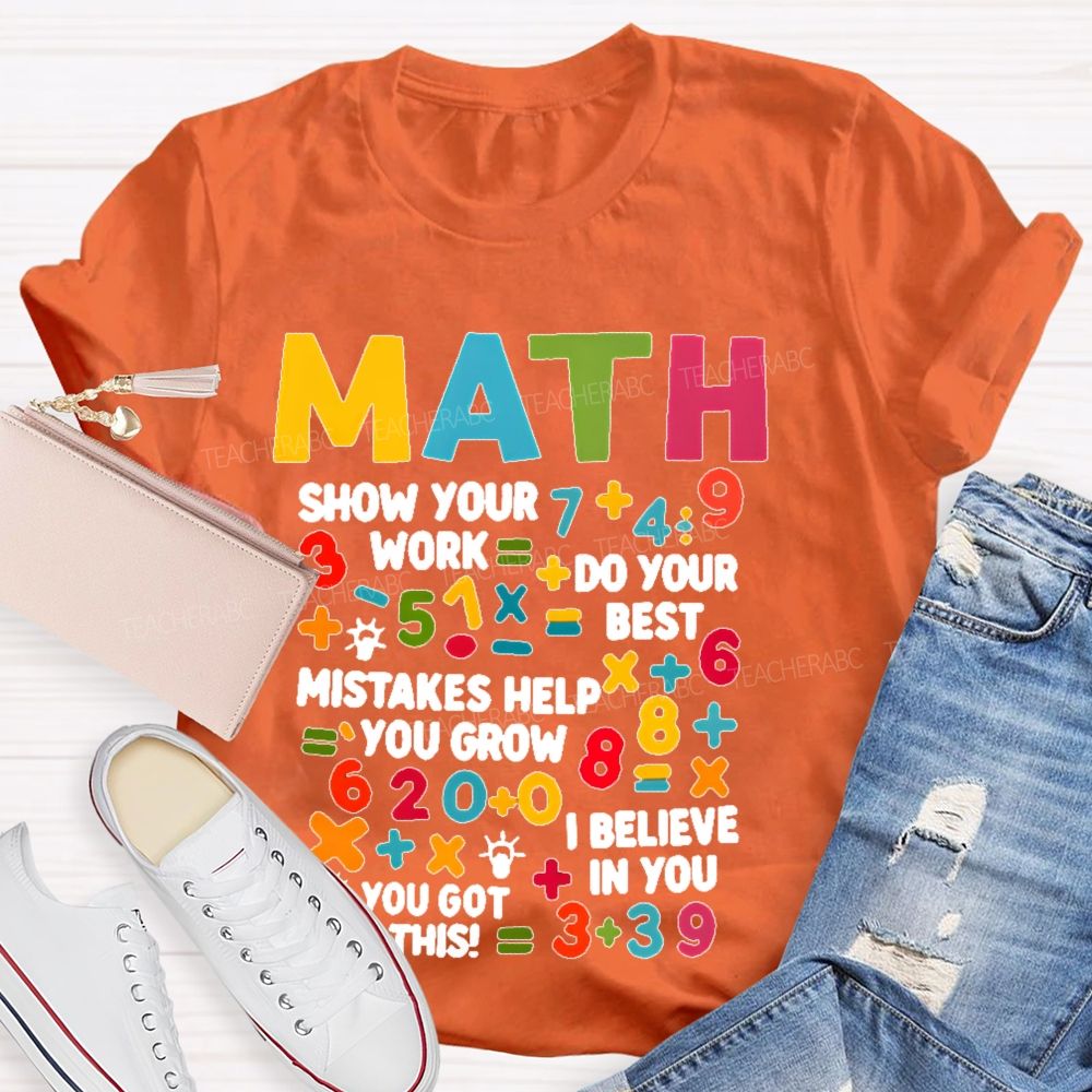 Math Show Your Work  Do Your Best  Letters Graphics  Teacher T-shirt