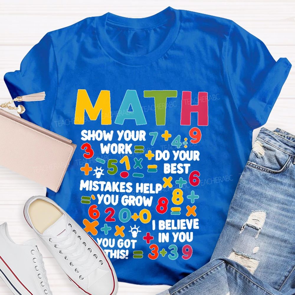 Math Show Your Work  Do Your Best  Letters Graphics  Teacher T-shirt