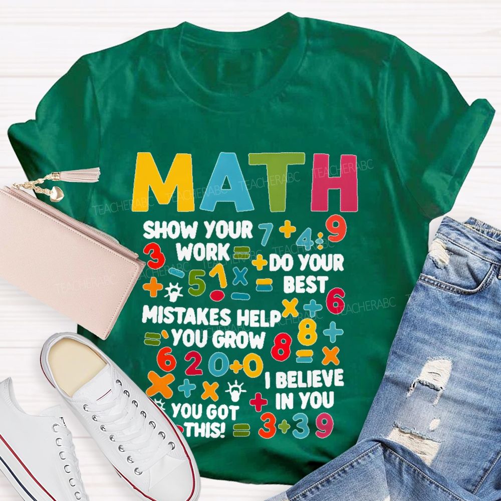 Math Show Your Work  Do Your Best  Letters Graphics  Teacher T-shirt