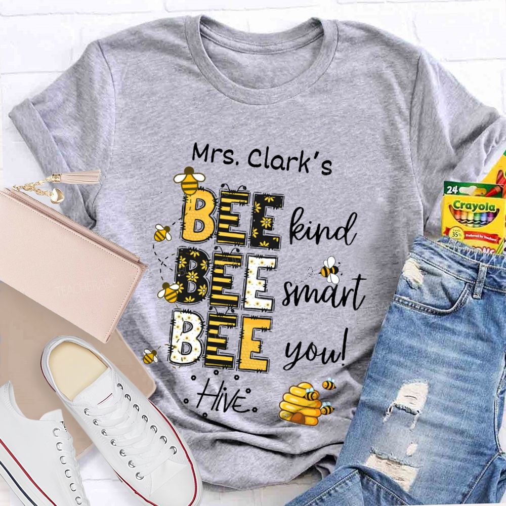 Personalized Name Bee Kind Bee Smart Bee You Teacher T-shirt