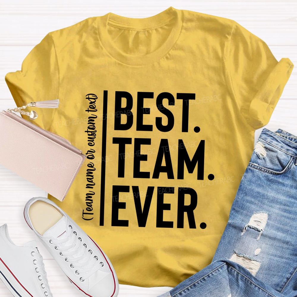 Personalized Team Name Best Team Ever Simple Letter Teacher T-Shirt