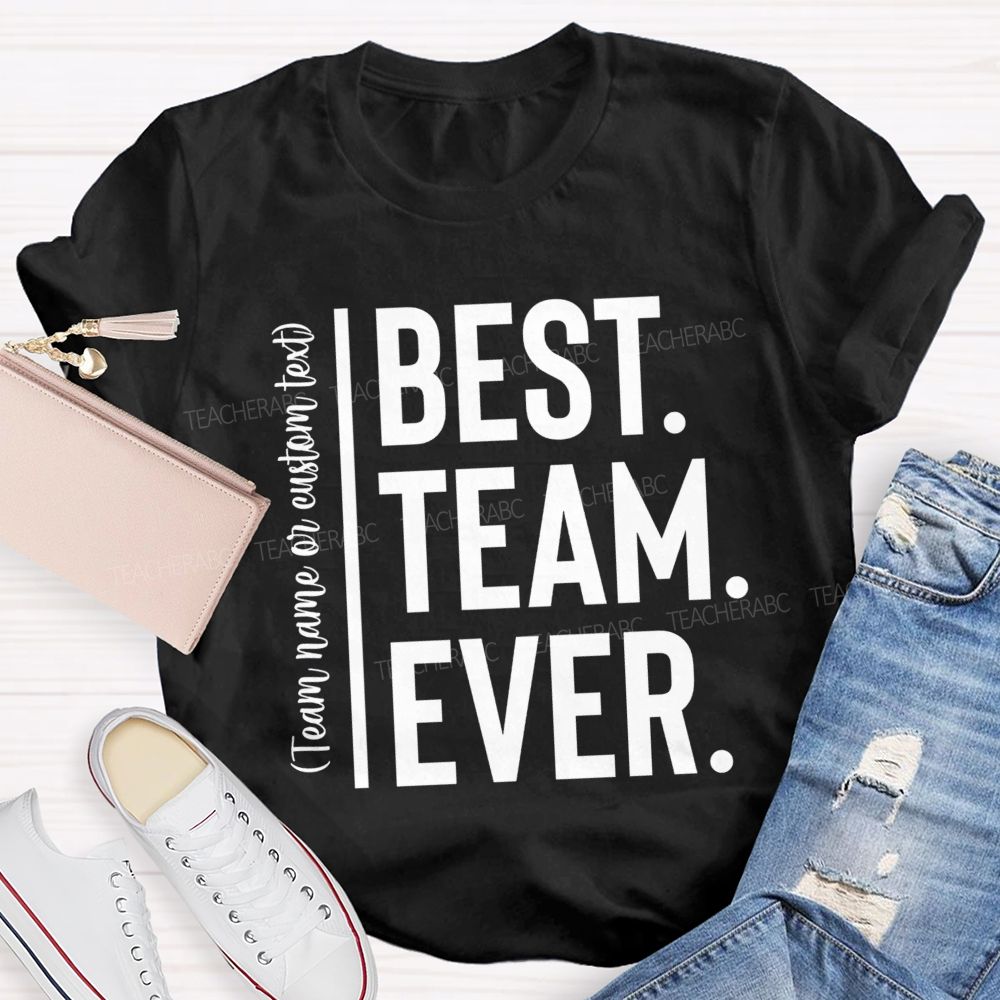 Personalized Team Name Best Team Ever Simple Letter Teacher T-Shirt
