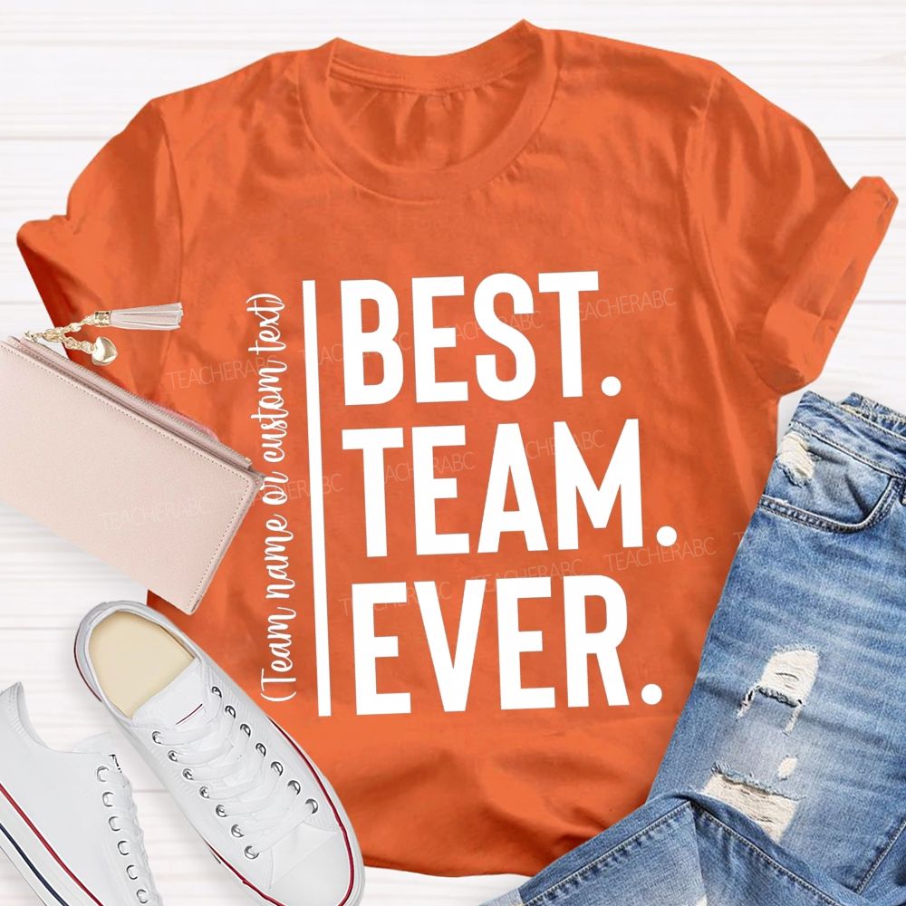 Personalized Team Name Best Team Ever Simple Letter Teacher T-Shirt