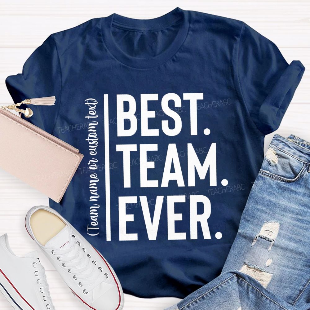 Personalized Team Name Best Team Ever Simple Letter Teacher T-Shirt