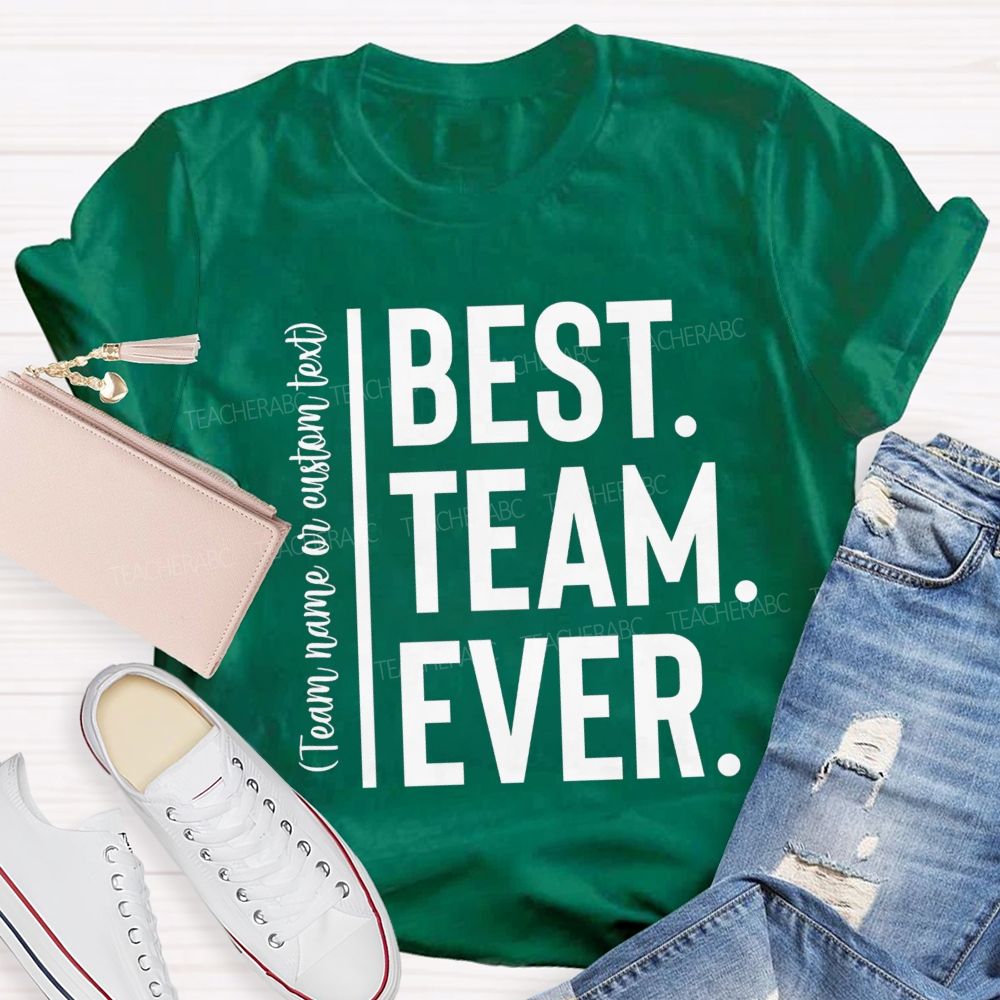 Personalized Team Name Best Team Ever Simple Letter Teacher T-Shirt