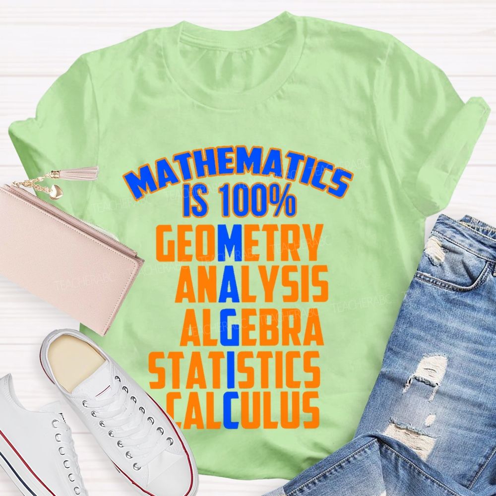 Mathematics Is 100% Magic  Teacher T-shirt