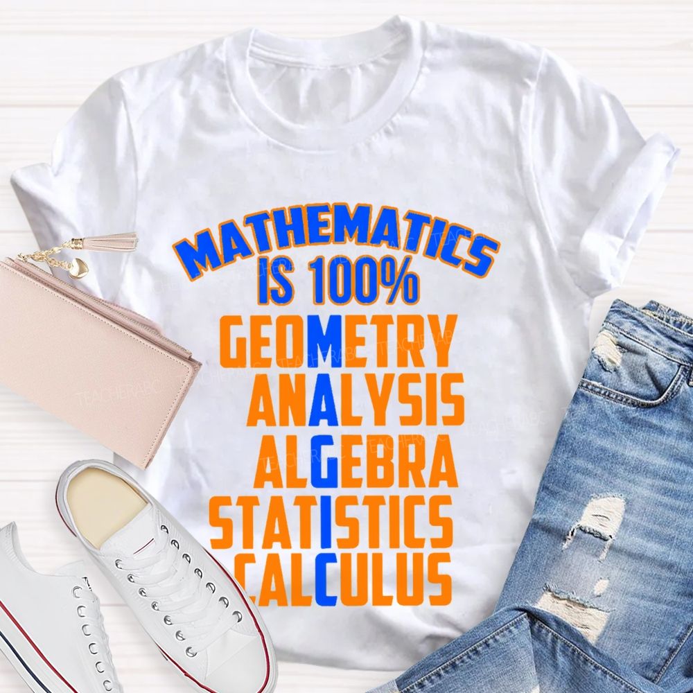 Mathematics Is 100% Magic  Teacher T-shirt