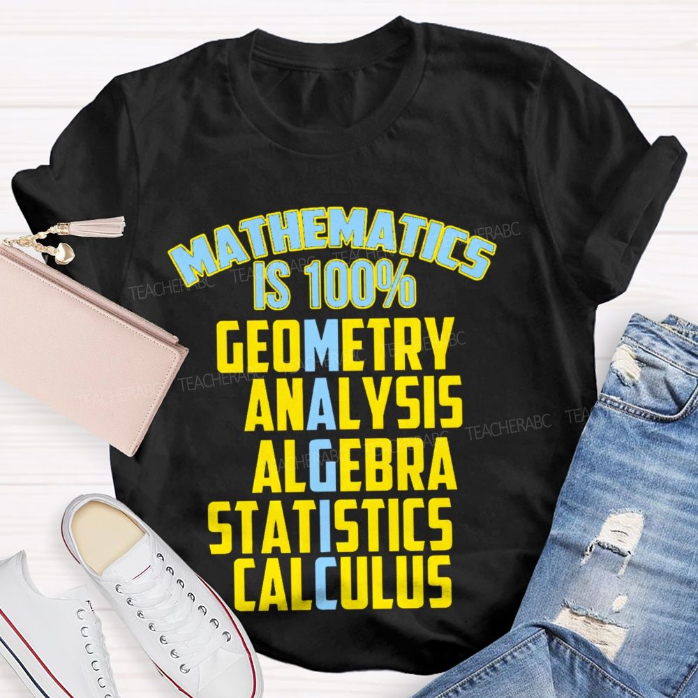 Mathematics Is 100% Magic  Teacher T-shirt