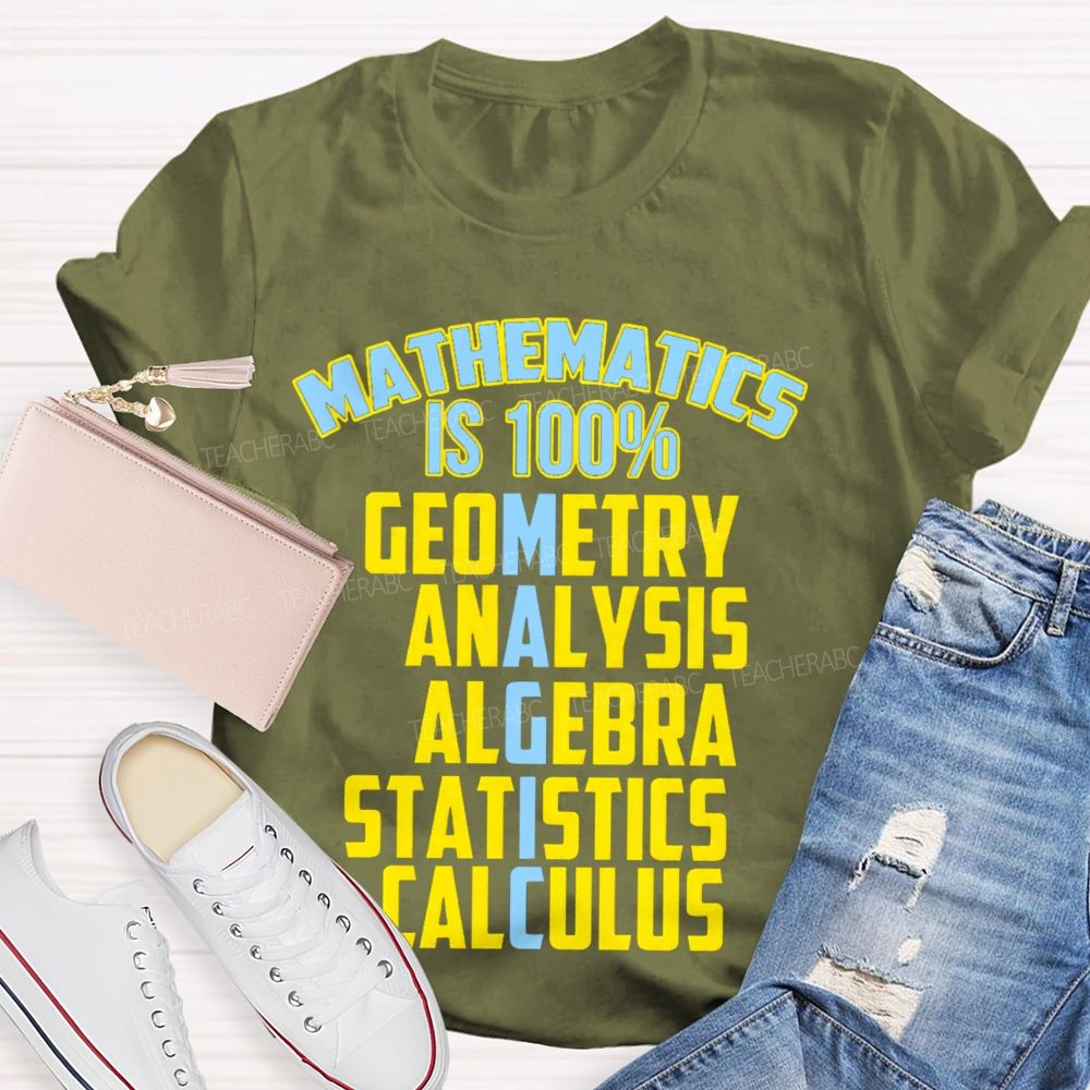 Mathematics Is 100% Magic  Teacher T-shirt