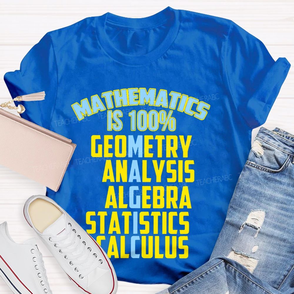 Mathematics Is 100% Magic  Teacher T-shirt