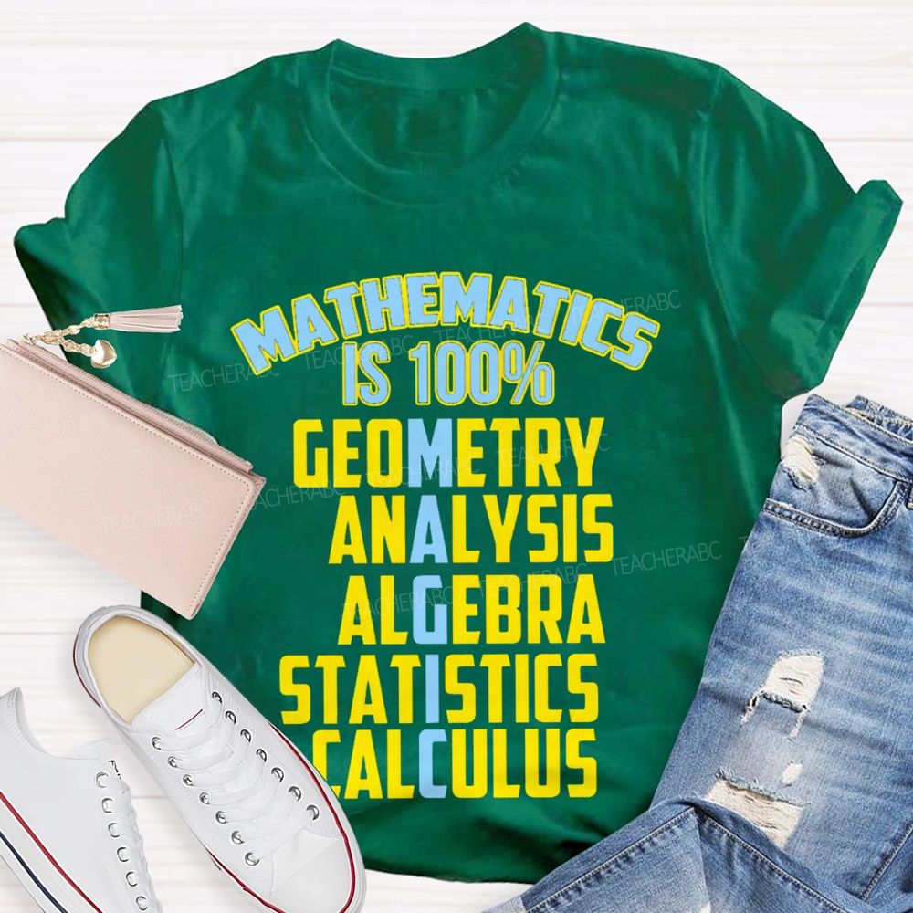 Mathematics Is 100% Magic  Teacher T-shirt