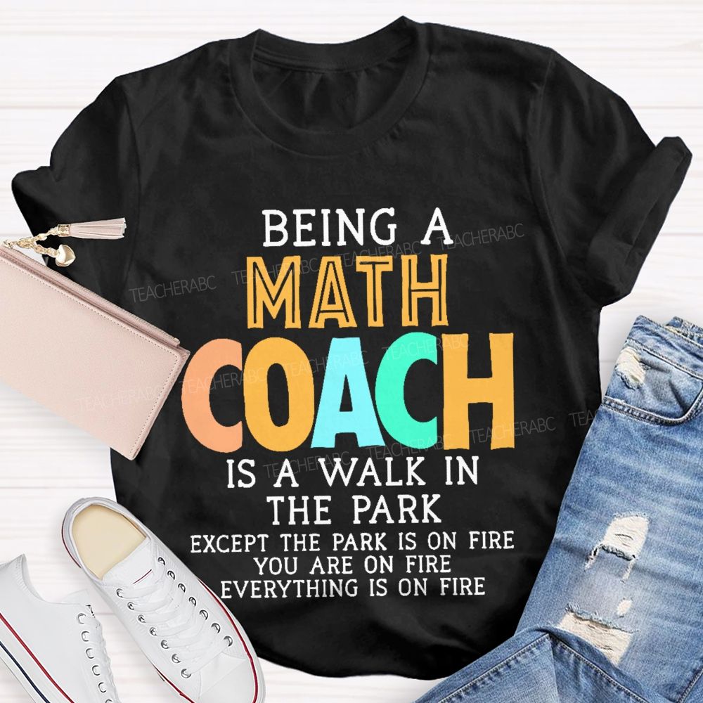Being A Math Coach Is A Walk In The Park  Teacher T-shirt
