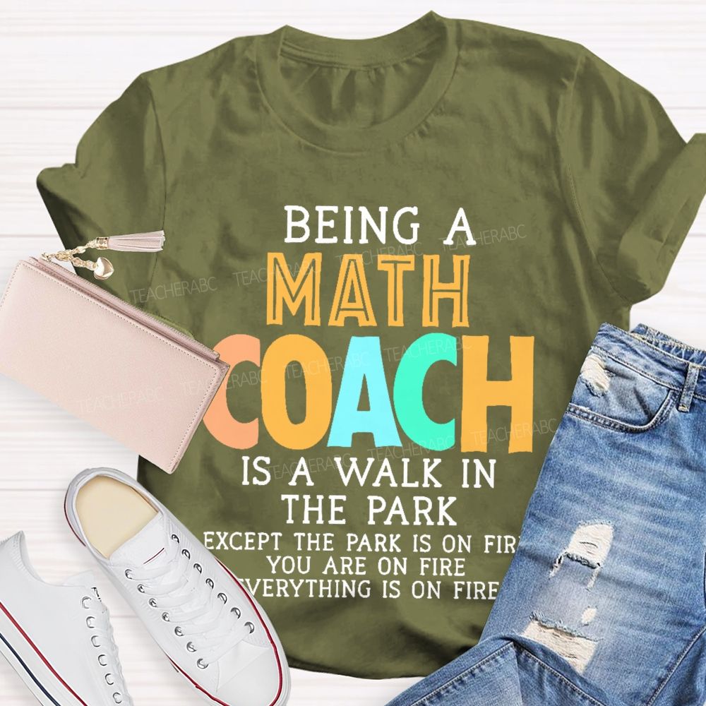 Being A Math Coach Is A Walk In The Park  Teacher T-shirt