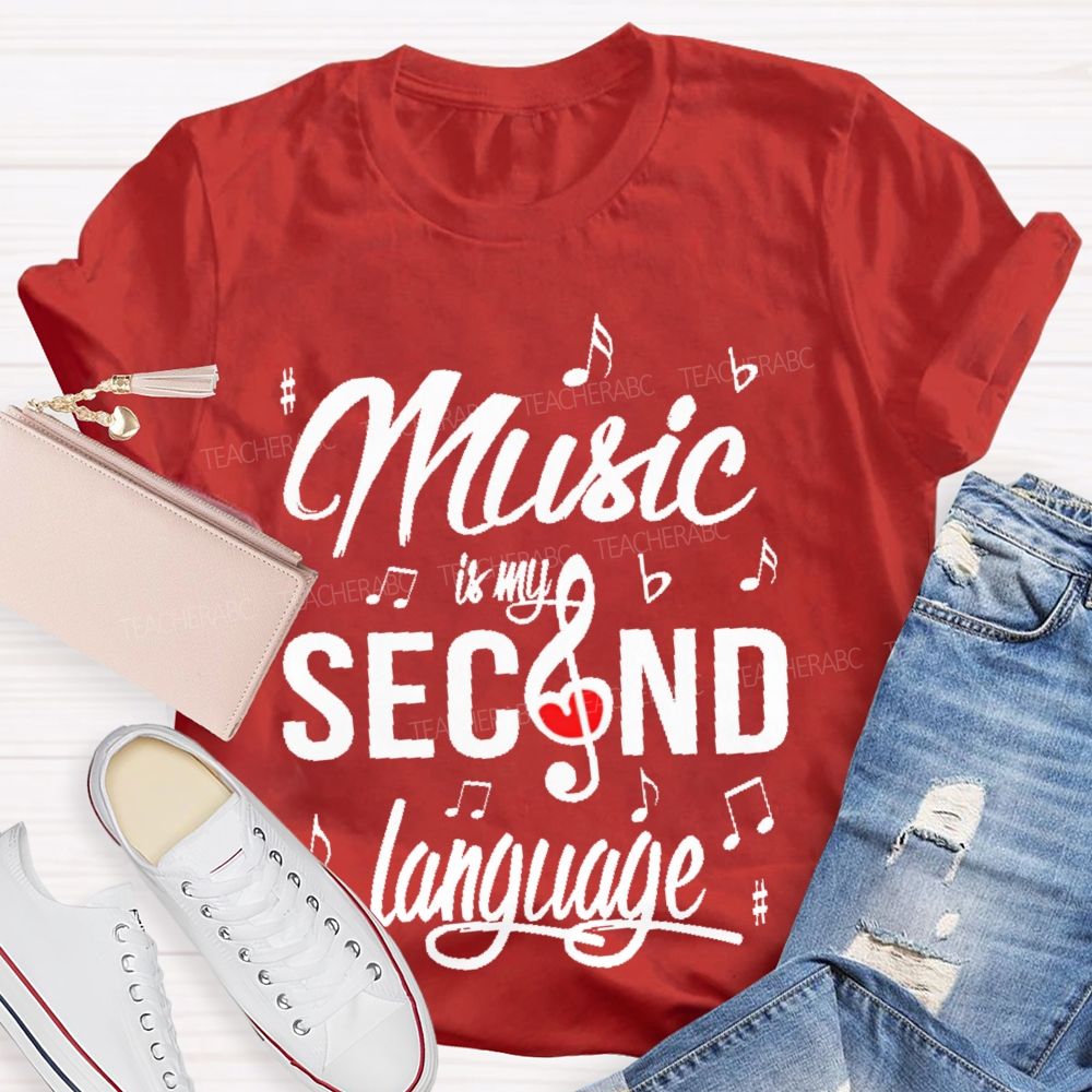 Music Is My Second Language   Graphics  Teacher T-shirt