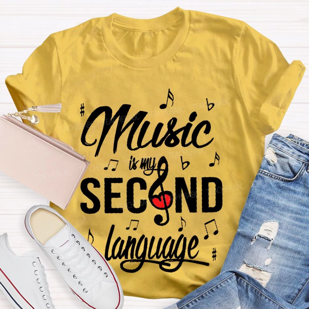 Music Is My Second Language   Graphics  Teacher T-shirt