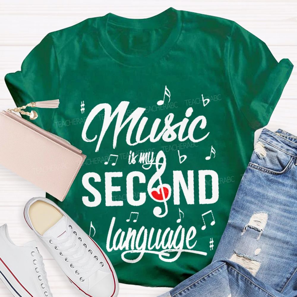 Music Is My Second Language   Graphics  Teacher T-shirt