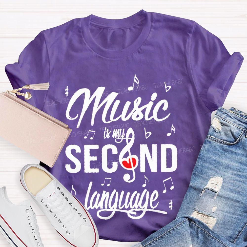 Music Is My Second Language   Graphics  Teacher T-shirt