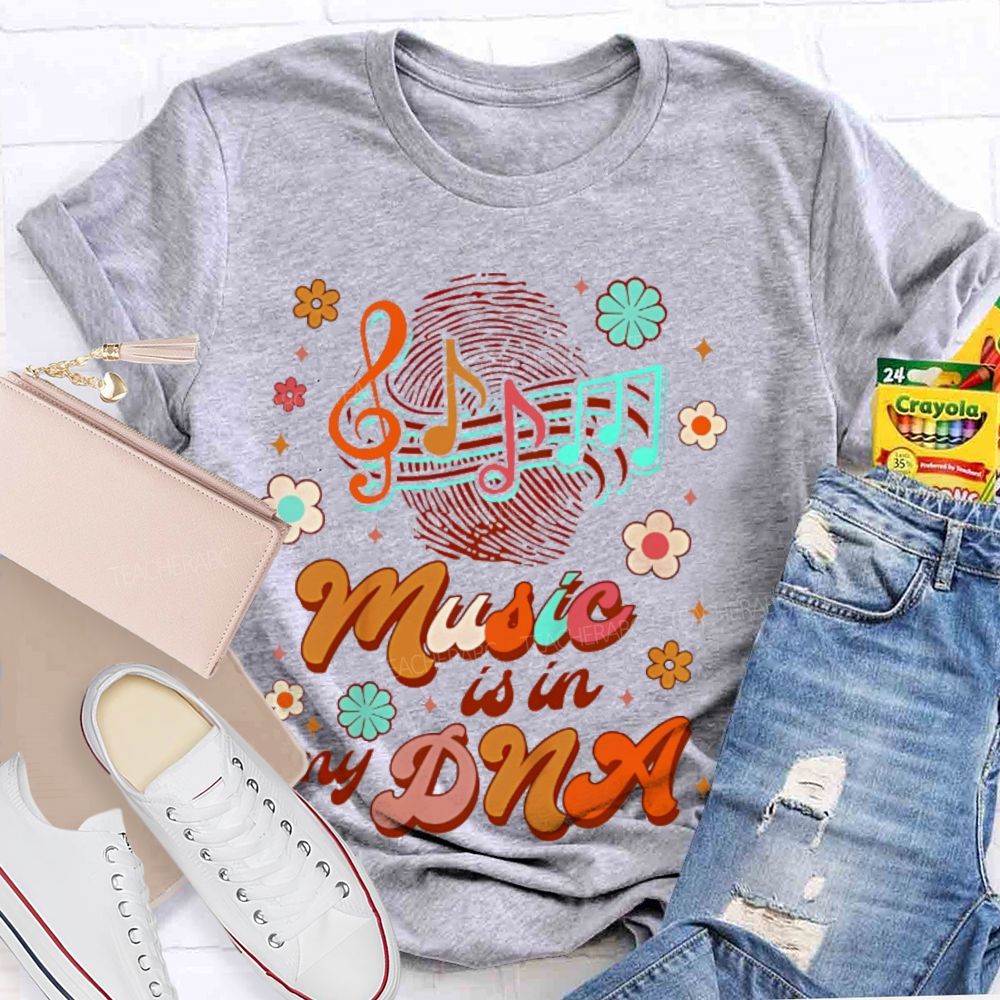 Music Is In My Dna Graphics  Teacher T-shirt