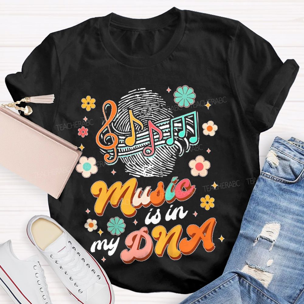 Music Is In My Dna Graphics  Teacher T-shirt