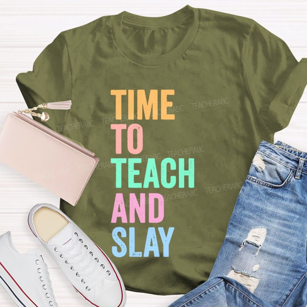 Time To Teach And Slay  Teacher T-shirt