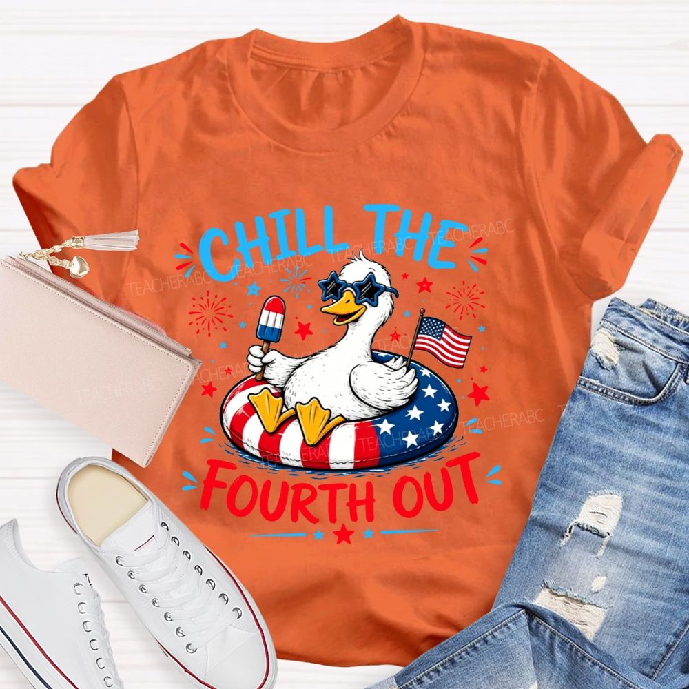 Chill The Fourth Out Keep Calm And Chill The Fourth Out Teacher T-shirt