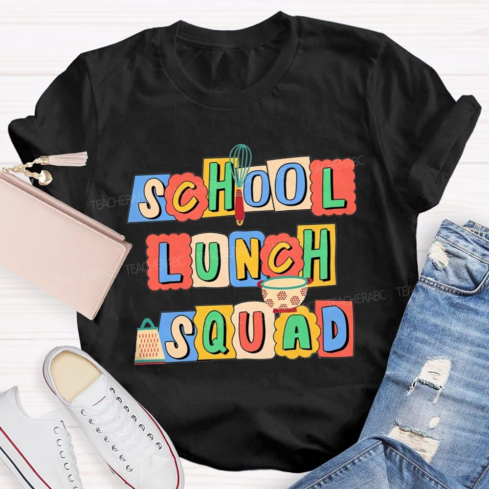 School Lunch Squad We Make Lunch Awesome T-shirt