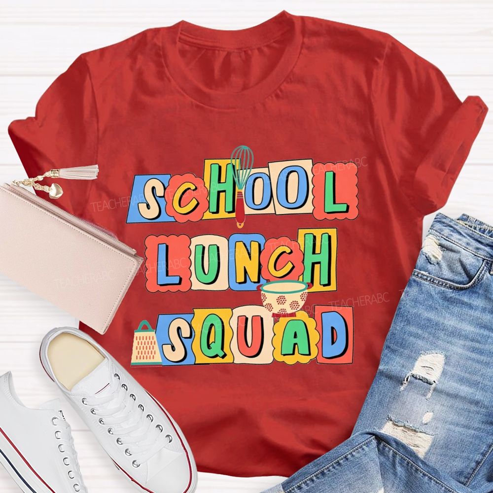 School Lunch Squad We Make Lunch Awesome T-shirt