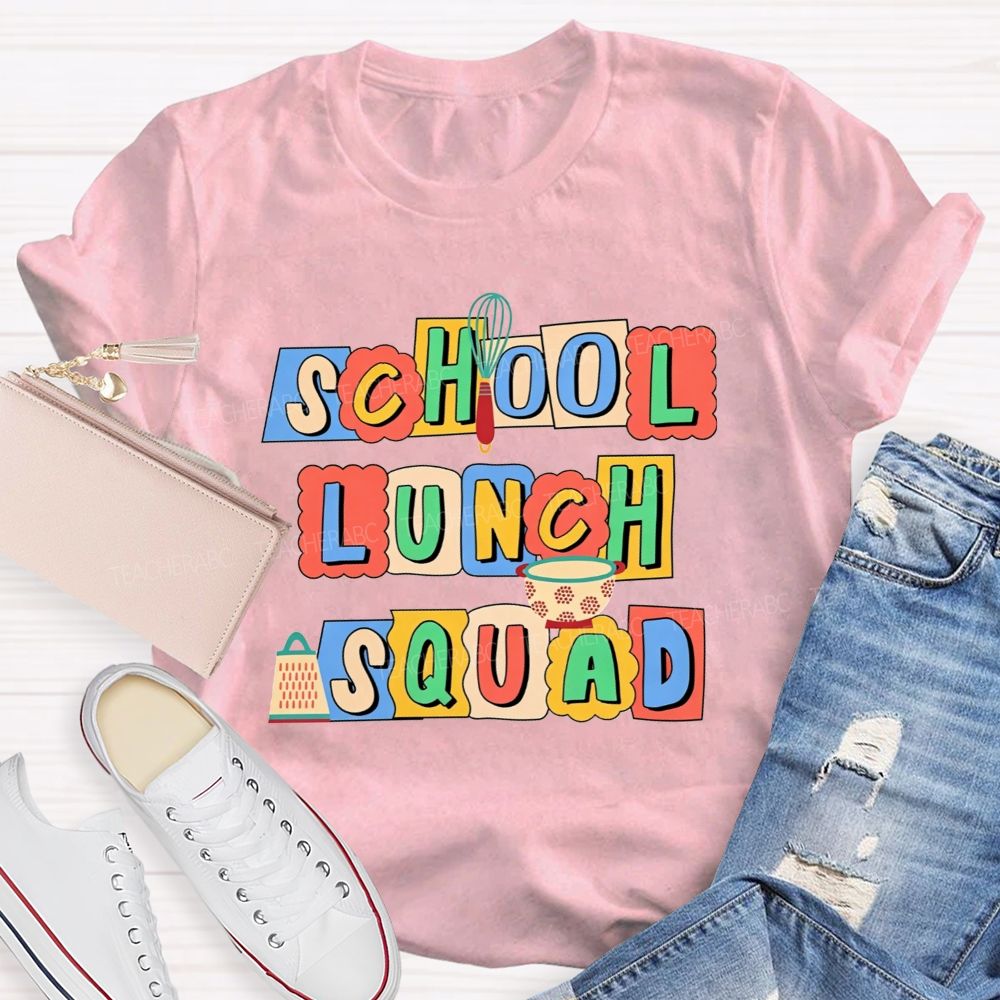 School Lunch Squad We Make Lunch Awesome T-shirt