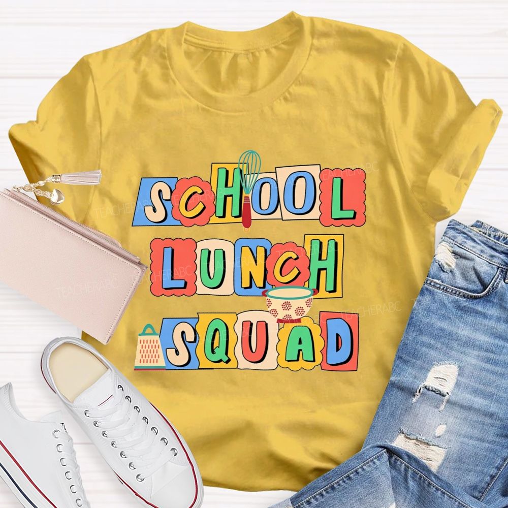 School Lunch Squad We Make Lunch Awesome T-shirt