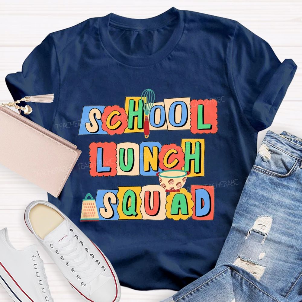 School Lunch Squad We Make Lunch Awesome T-shirt