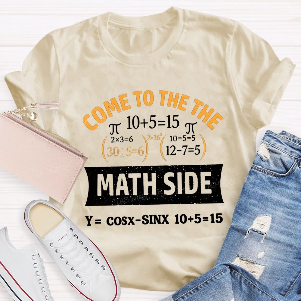 Come To The Math Side Problem Solver By Night Teacher T-shirt