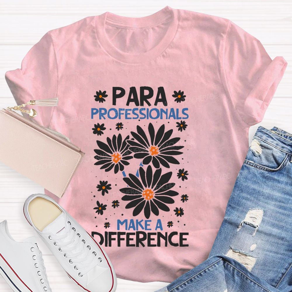 Paraprofessionals Make A Difference Daisy  Teacher T-shirt