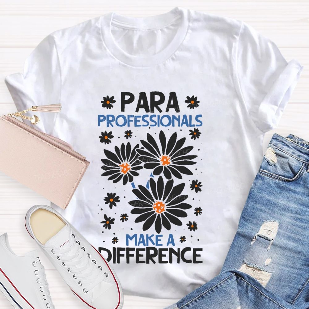 Paraprofessionals Make A Difference Daisy  Teacher T-shirt